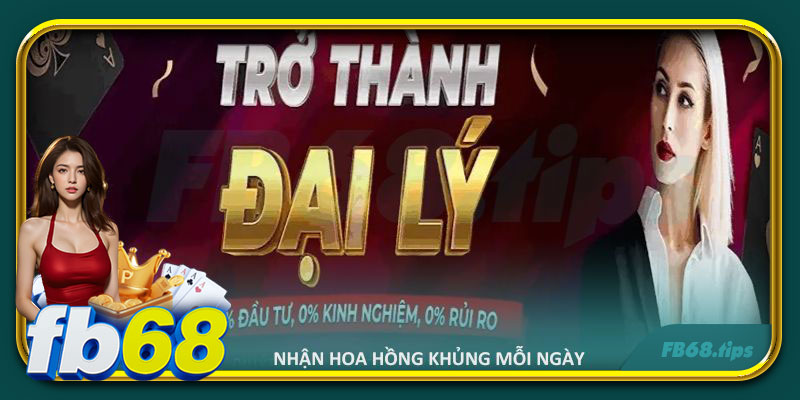 Nhận hoa hồng khủng mỗi ngày khi hợp tác với FB68