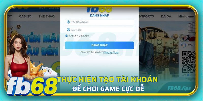 Thực hiện tạo tài khoản để chơi game cực dễ